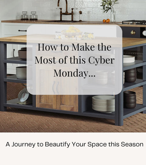 How to Make the Most of Cyber Monday: A Journey to Beautify Your Space this Season.