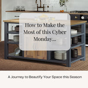 How to Make the Most of Cyber Monday: A Journey to Beautify Your Space this Season.